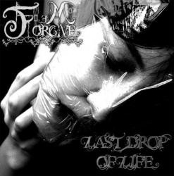 Forgive Me - Last Drop of Life