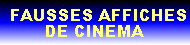 Cliquez pour voir les fausses affiches de cine